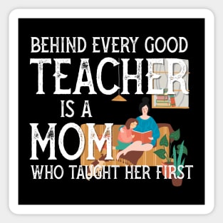 Behind every good teacher is a mom who taught her first Sticker